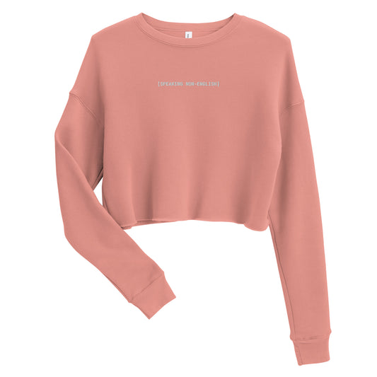 [ SPEAKING NON-ENGLISH ] Crop Sweatshirt